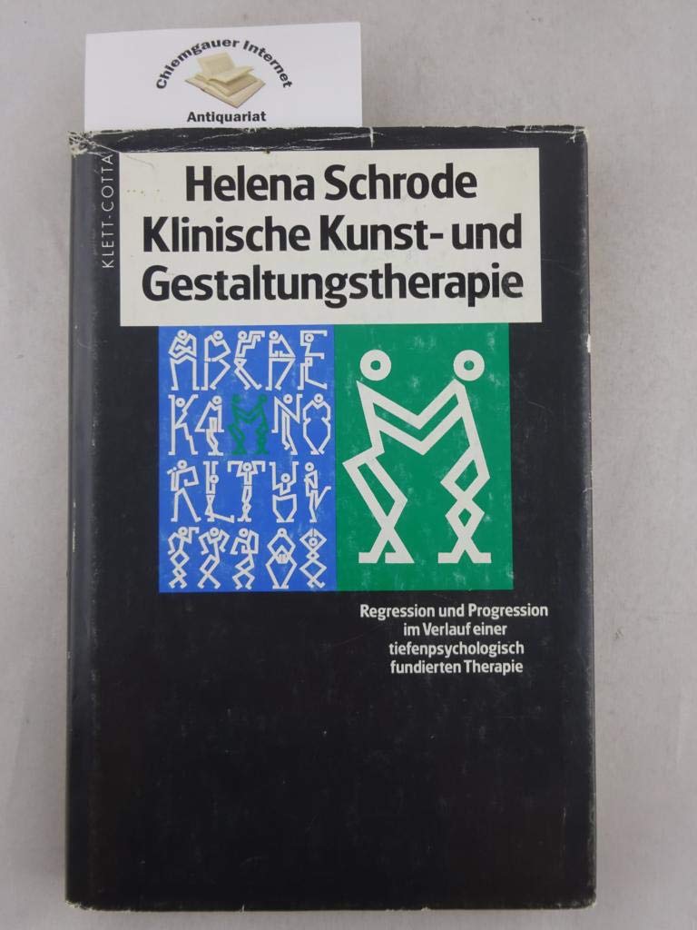 Klinische Kunst- und Gestaltungstherapie: Regression und Progression im Verlauf einer tiefenpsychologisch fundierten Therapie: Regression und ... fundierten Therapie. Eine Einführung Medicine