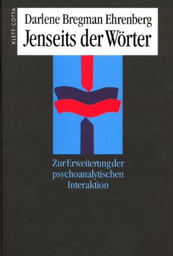 Jenseits der Wörter: Zur Erweiterung der psychoanalytischen Interaktion Psychology