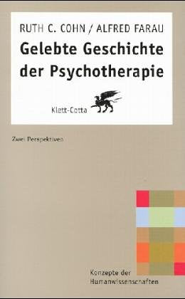 Gelebte Geschichte der Psychotherapie. Zwei Perspektiven Psychology