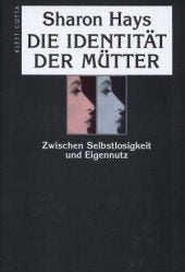 Die Identität der Mütter: Zwischen Selbstlosigkeit und Eigennutz Inspiring women