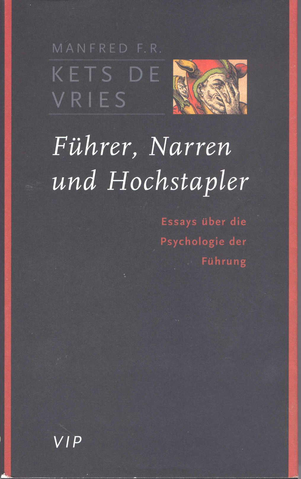 Führer, Narren und Hochstapler. Essays über die Psychologie der Führung Business, Finance & Career