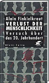 Verlust der Menschlichkeit. Versuch über das 20. Jahrhundert Politics & History