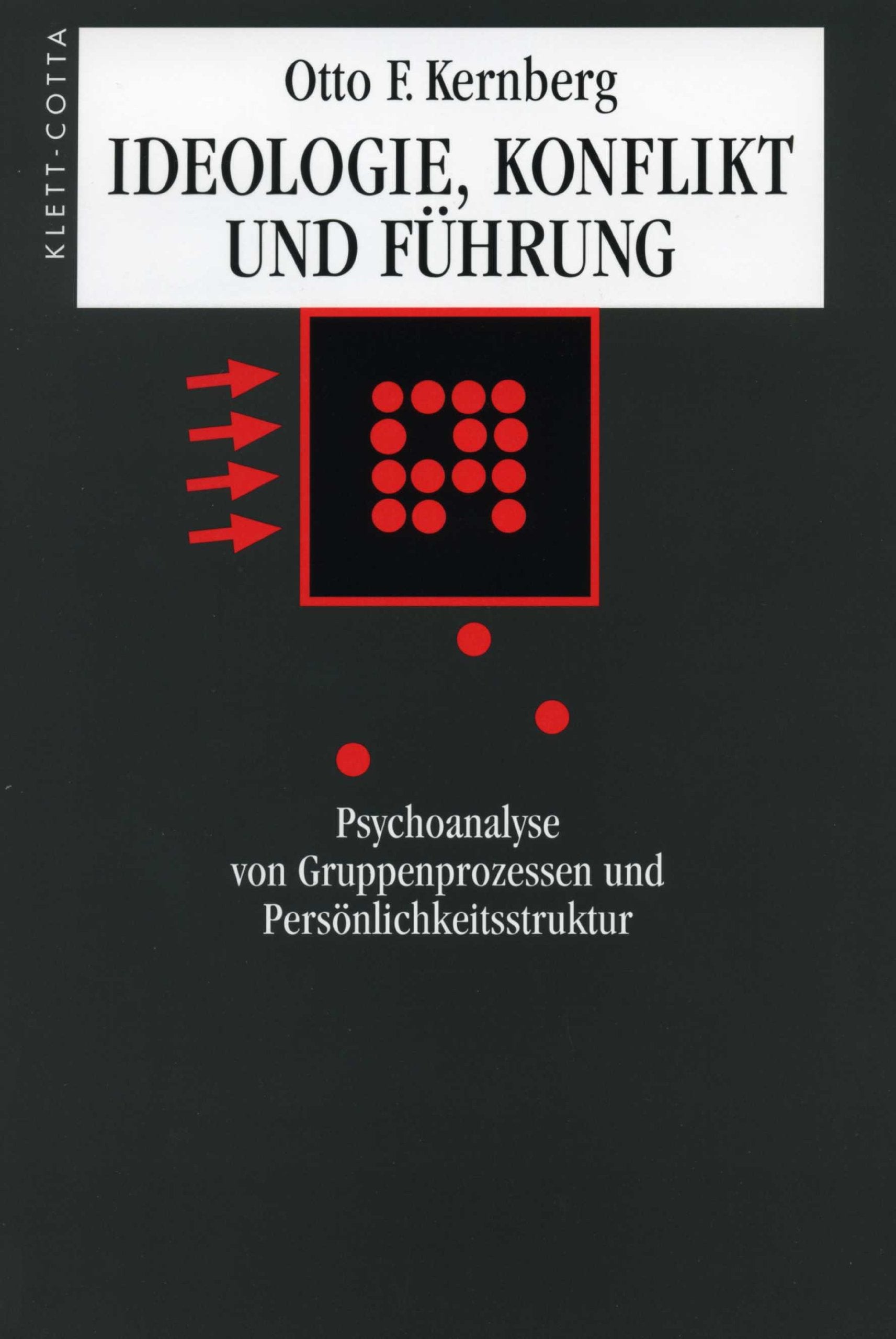 Ideologie, Konflikt und Führung: Psychoanalyse von Gruppenprozessen und Persönlichkeitsstruktur Medicine
