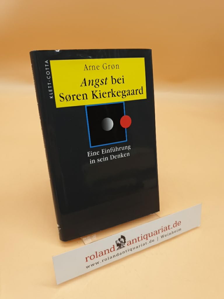 Angst bei Søren Kierkegaard: Eine Einführung in sein Denken Philosophy