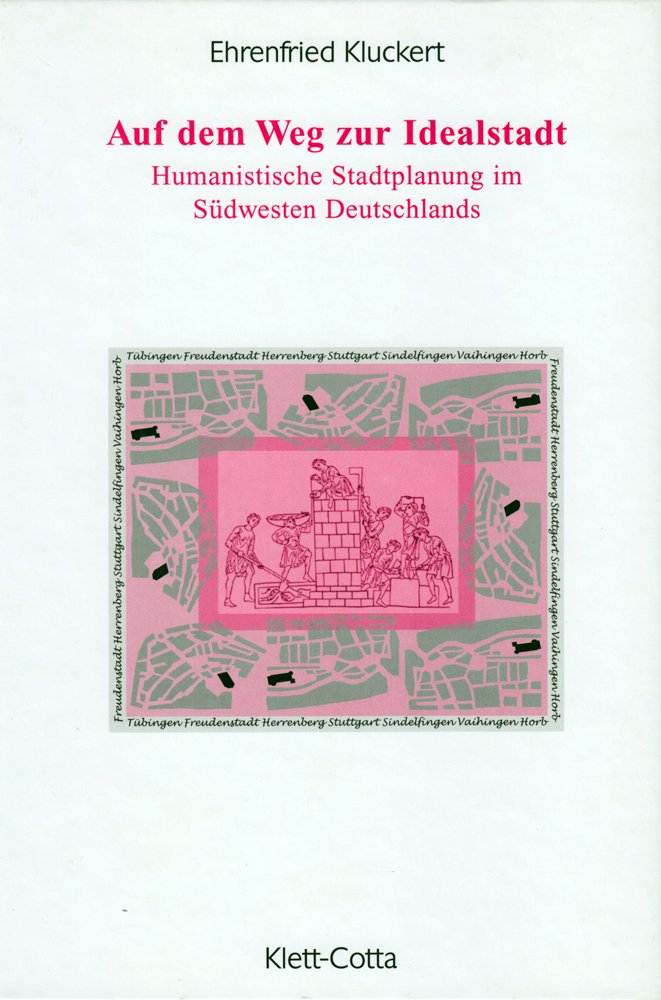 Auf dem Weg zur Idealstadt. Humanistische Stadtplanung im Südwesten Deutschlands Architecture