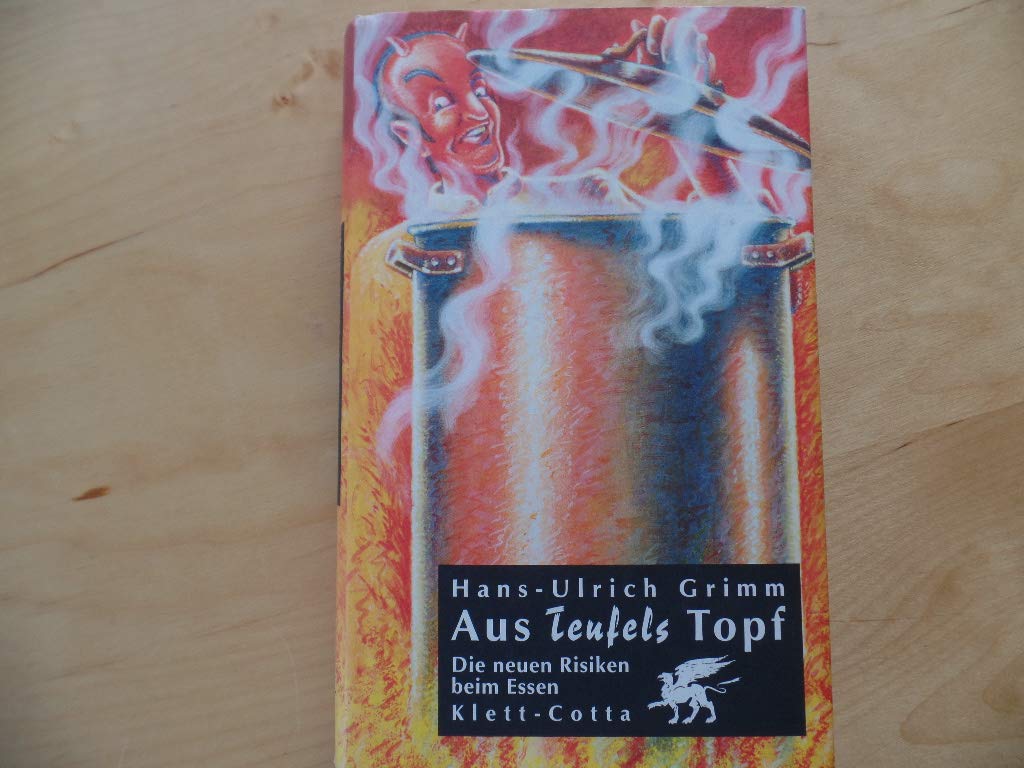 Aus Teufels Topf. Die neuen Risiken beim Essen. Books