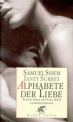 Alphabete der Liebe. Warum Mann und Frau doch zusammenpassen Partnership & Love