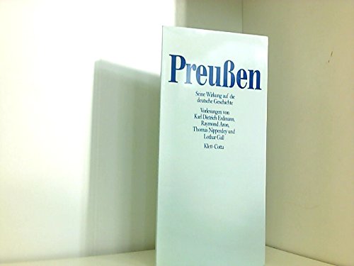 Preussen : seine Wirkung auf d. dt. Geschichte , . Books