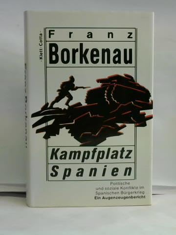 Kampfplatz Spanien. Politische und soziale Konflikte im spanischen Bürgerkrieg. Ein Augenzeugenbericht Foreign Languages ​​& Dictionaries