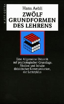 Zwölf Grundformen des Lehrens. Eine Allgemeine Didaktik auf psychologischer Grundlage Books