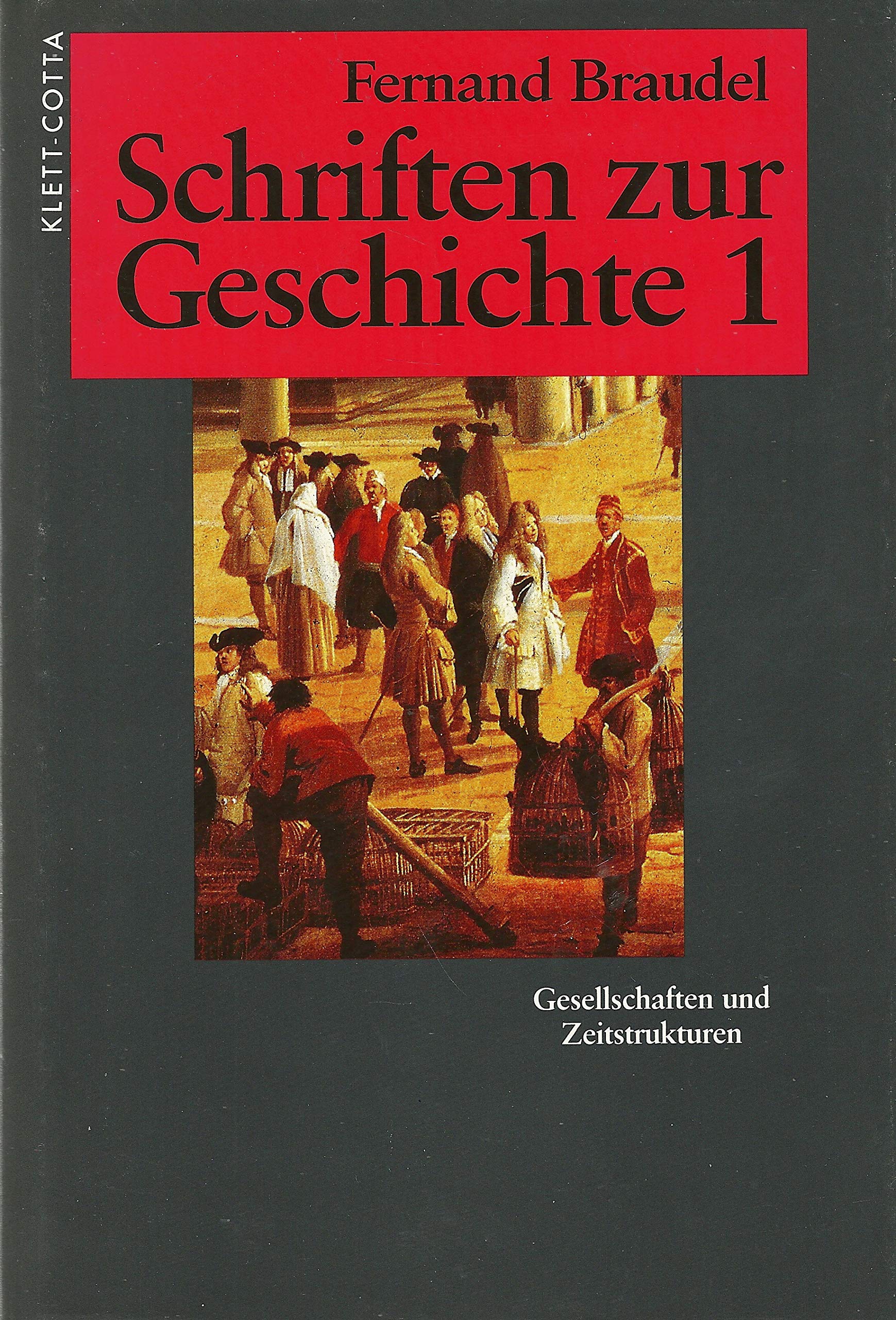 Schriften zur Geschichte, 2 Bde., Bd.1, Gesellschaften und Zeitstrukturen Politics & History