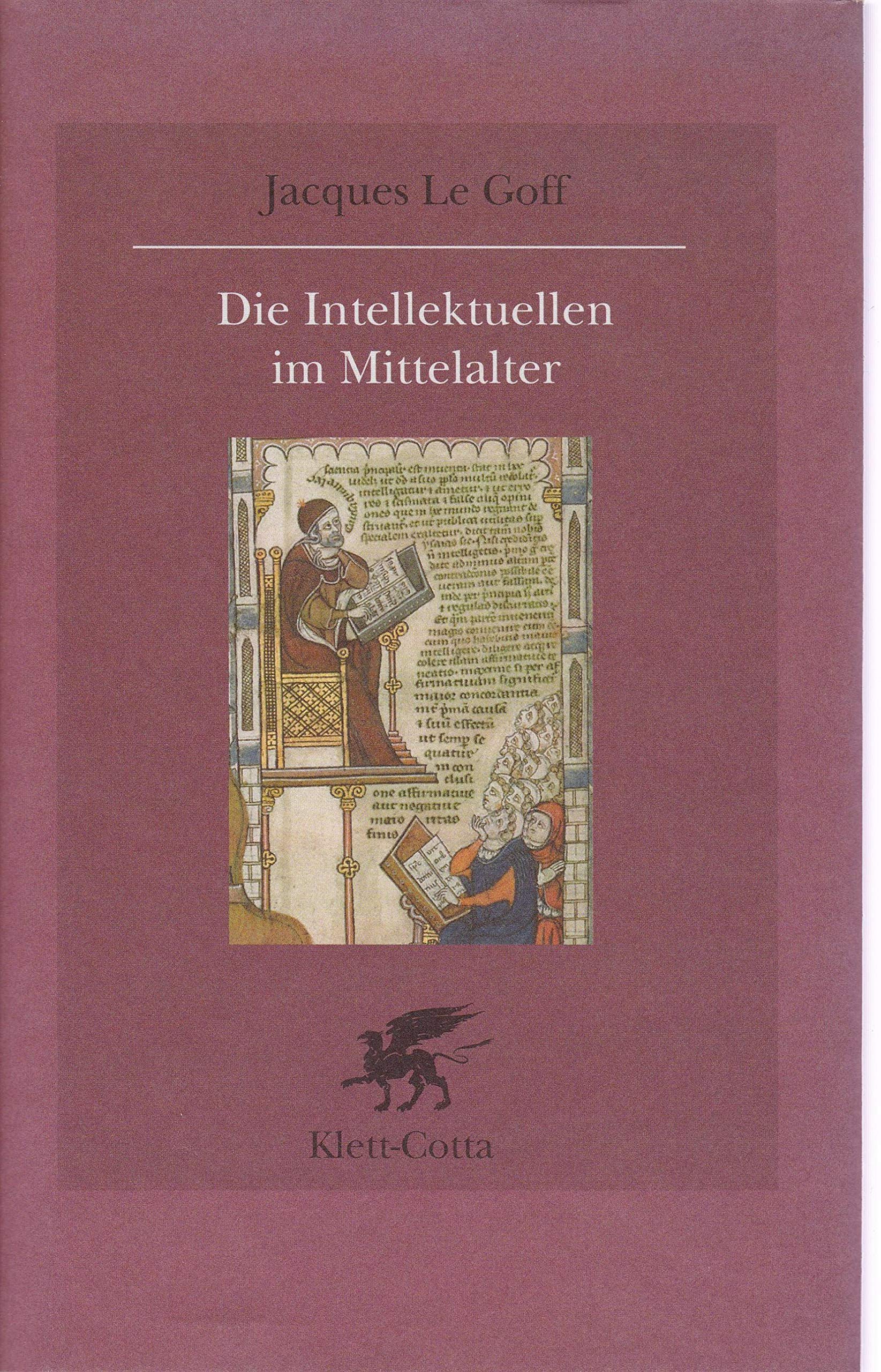 Die Intellektuellen im Mittelalter: Nachw. v. Johannes Fried. Überarb. v. Gabriele Bonhoeffer Politics & History