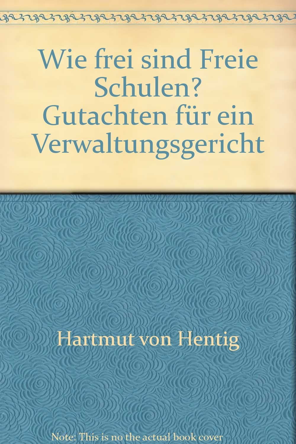 Wie frei sind Freie Schulen? Gutachten für ein Verwaltungsgericht Law