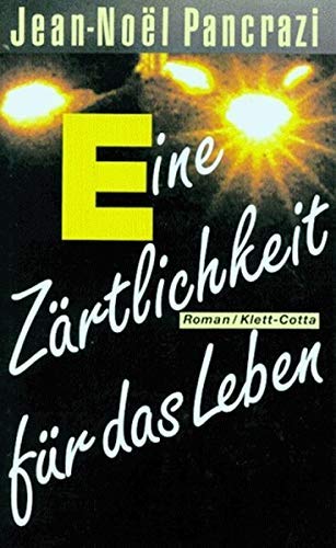 Eine Zärtlichkeit für das Leben: Roman Fiction