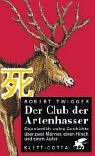 Der Club der Artenhasser: Eine ziemlich wahre Geschichte über zwei Männer, einen Hirsch und einen Autor Books