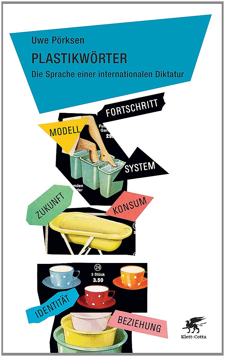 Plastikwörter: Die Sprache einer internationalen Diktatur Social Sciences
