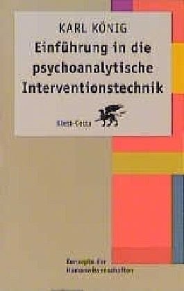 Einführung in die psychoanalytische Interventionstechnik (Konzepte der Humanwissenschaften) Medicine