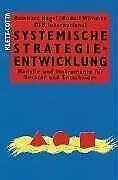 Systemische Strategieentwicklung: Modelle und Instrumente für Berater und Entscheider Politics & Society