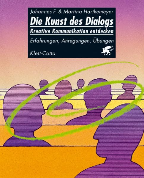 Die Kunst des Dialoges - Kreative Kommunikation entdecken: Erfahrungen, Anwendungen, Übungen Reference Books