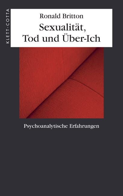 Sexualität, Tod und Über-Ich. Psychoanalytische Erfahrungen Medicine