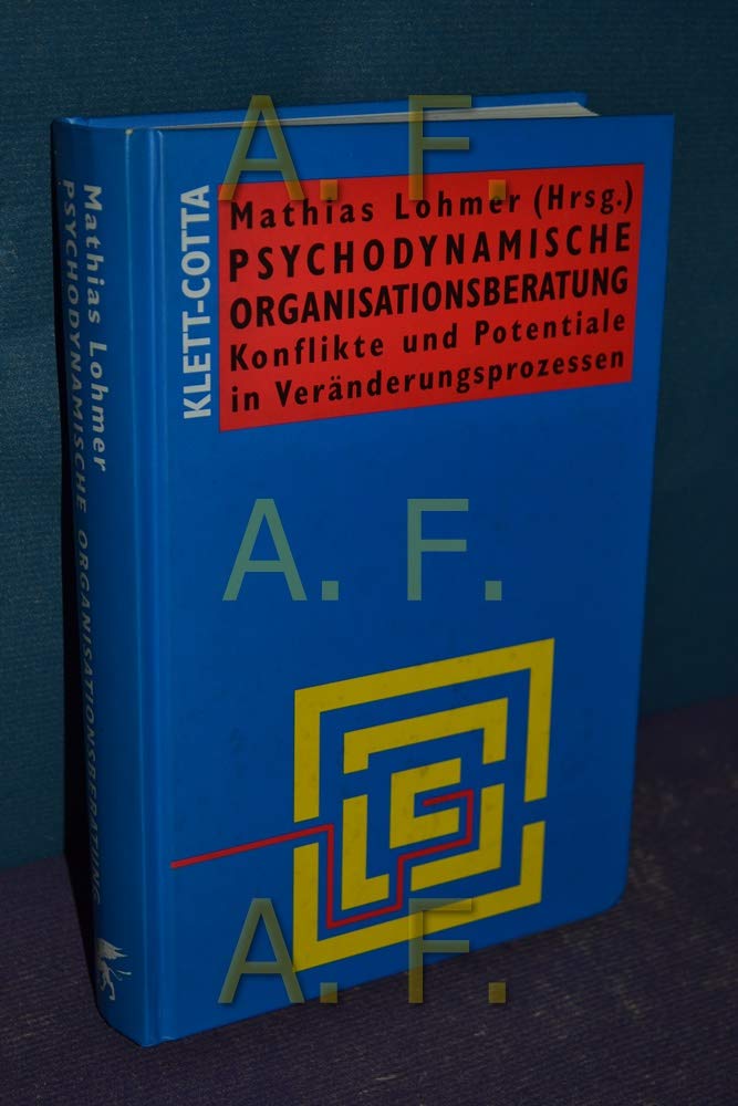 Psychodynamische Organisationsberatung. Konflikte und Potentiale in Veränderungsprozessen Books