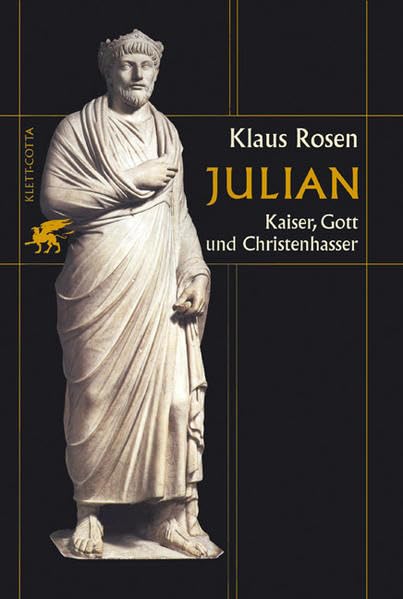 Julian: Kaiser, Gott und Christenhasser Politics & Society