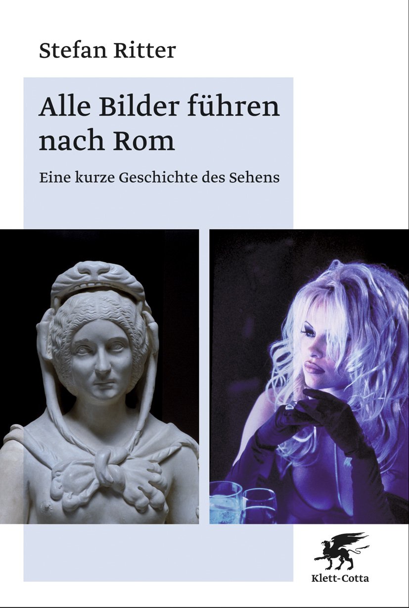 Alle Bilder führen nach Rom: Eine kurze Geschichte des Sehens Film, Art & Culture