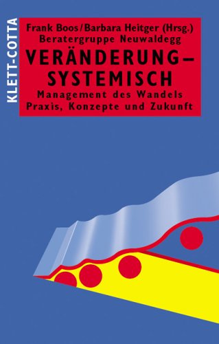Veränderung - systemisch: Management des Wandels. Praxis, Konzept und Zukunft Books