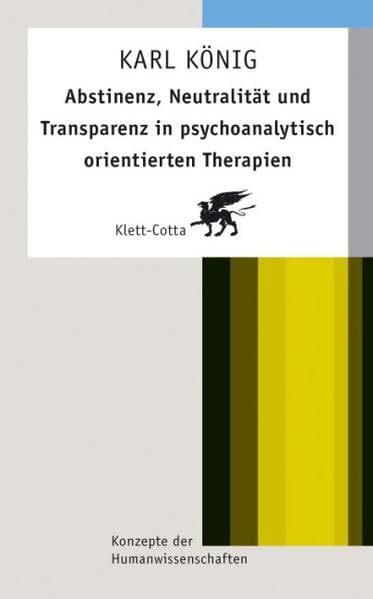 Abstinenz, Neutralität und Transparenz in psychoanalytisch orientierten Therapien (Konzepte der Humanwissenschaften) Medicine