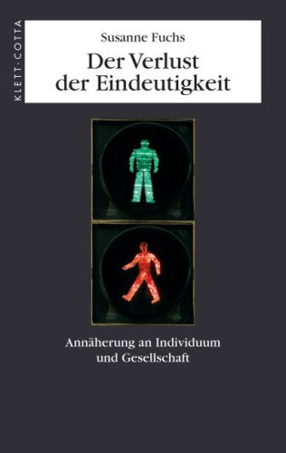 Der Verlust der Eindeutigkeit: Annäherung an Individuum und Gesellschaft: Annäherung an Individuum und Gesesllschaft Law