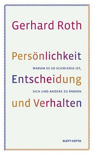 Persönlichkeit, Entscheidung und Verhalten: Warum es so schwierig ist, sich und andere zu ändern Books