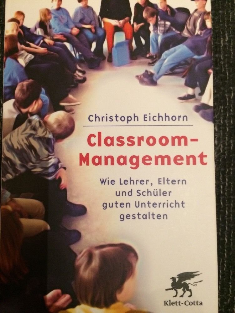 Classroom-Management: Wie Lehrer, Eltern und Schüler guten Unterricht gestalten Parents & Children