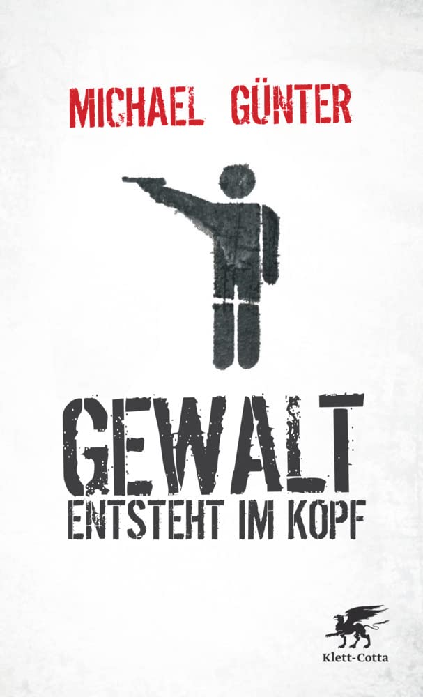 Gewalt entsteht im Kopf Social Sciences Books