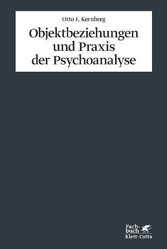 Objektbeziehungen und Praxis der Psychoanalyse Psychology