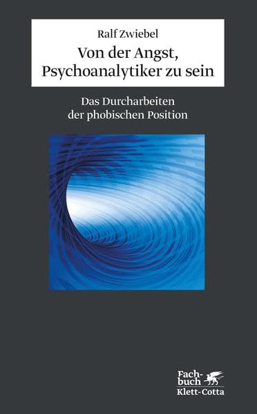 Von der Angst, Psychoanalytiker zu sein: Das Durcharbeiten der phobischen Position Medicine