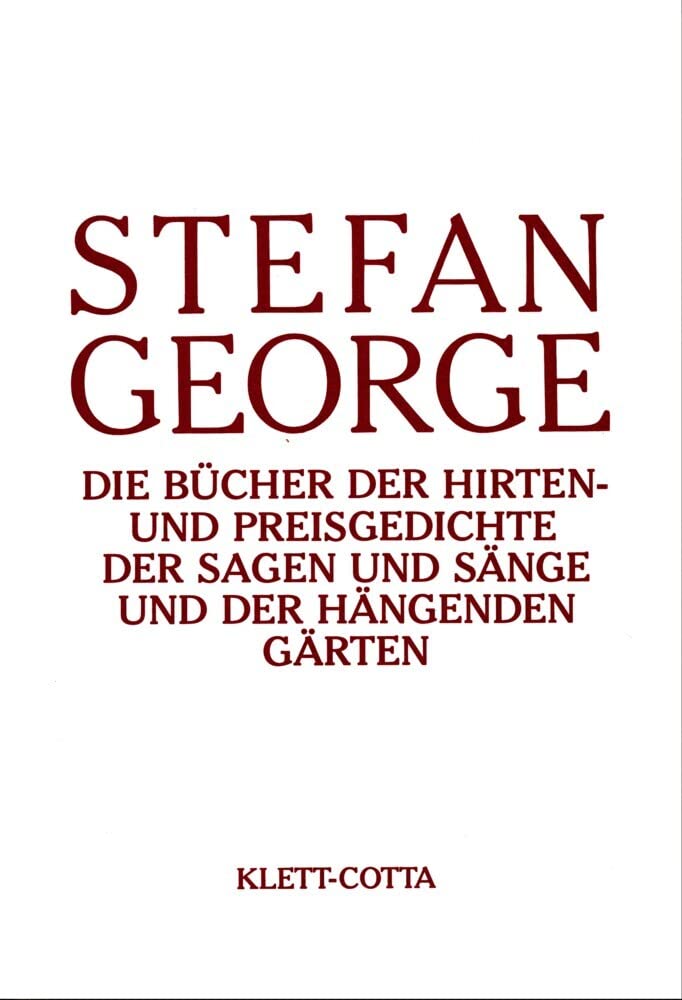 Sämtliche Werke in 18 Bänden. Bd. 3: Die Bücher der Hirten- und Preisgedichte. Der Sagen und Sänge und der Hängenden Gärten (Sämtliche Werke in achtzehn Bänden) Poetry