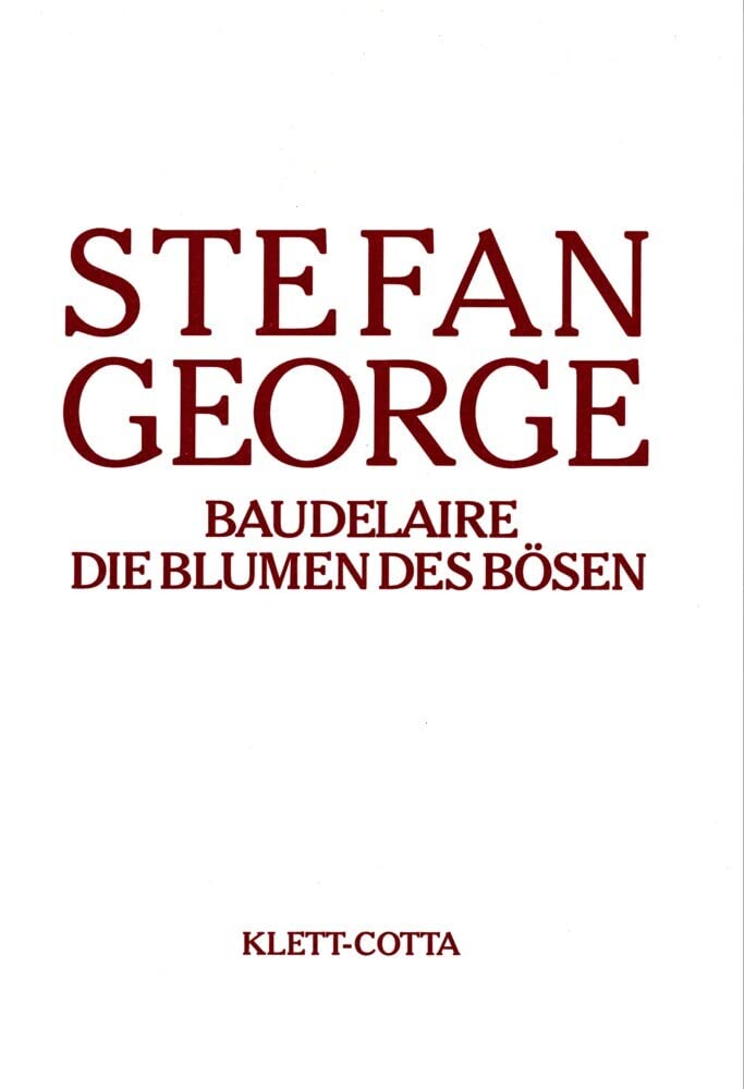 Sämtliche Werke in 18 Bänden. Bd. 13/14: Baudelaire. Die Blumen des Bösen. Umdichtungen (Sämtliche Werke in achtzehn Bänden) Classics