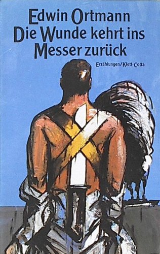 Die Wunde kehrt ins Messer zurück: Erzählungen Fiction