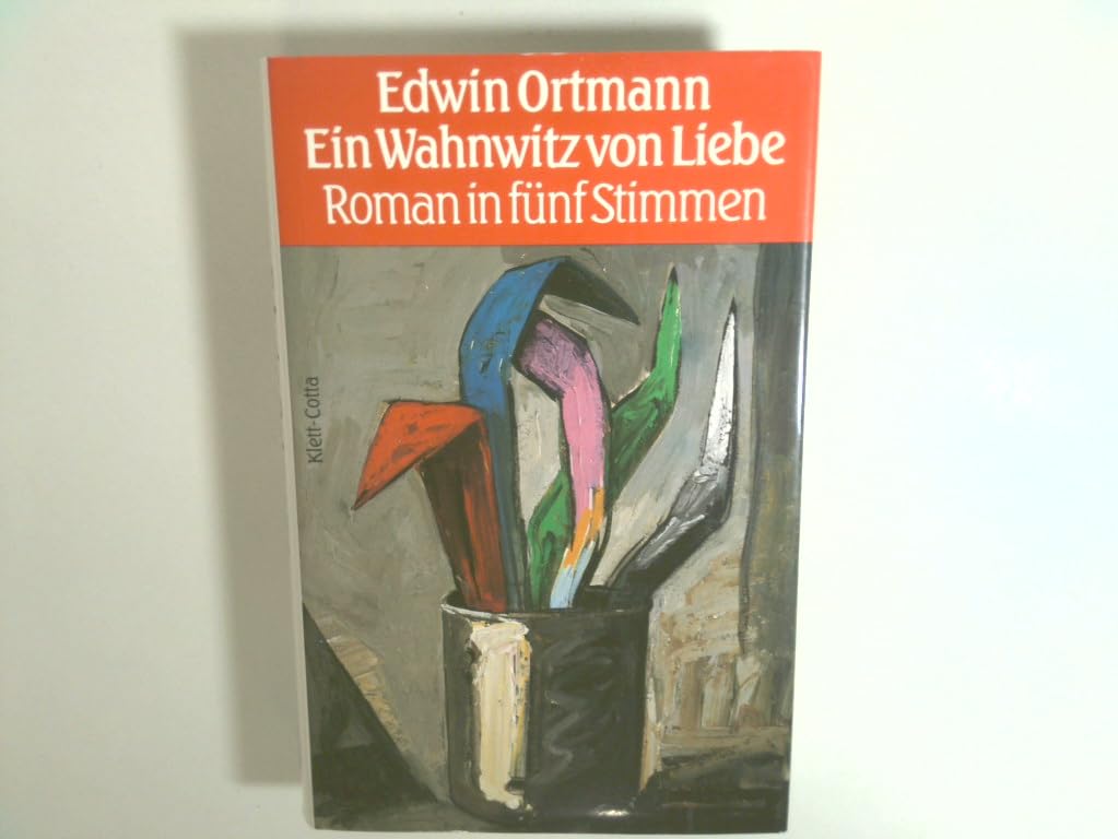 Ein Wahnwitz von Liebe: Roman in fünf Stimmen Fiction