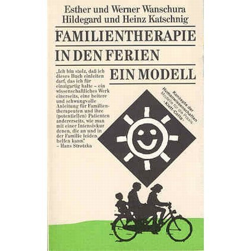 Familientherapie in den Ferien: Ein Modell. Vorw. v. Hans Strotzka Psychology