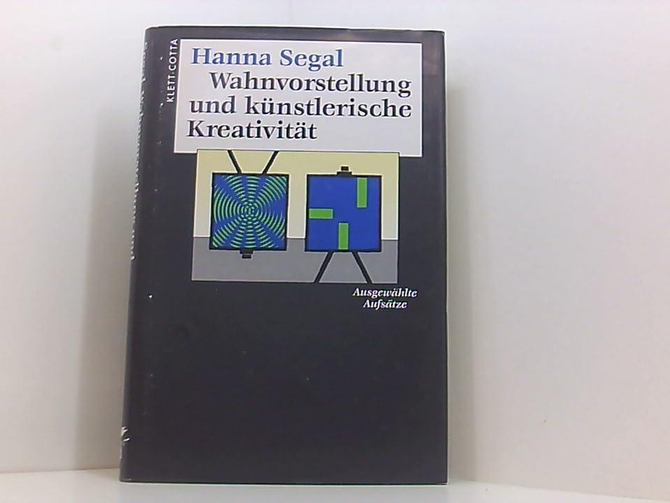 Wahnvorstellung und künstlerische Kreativität: Ausgewählte Aufsätze Psychology