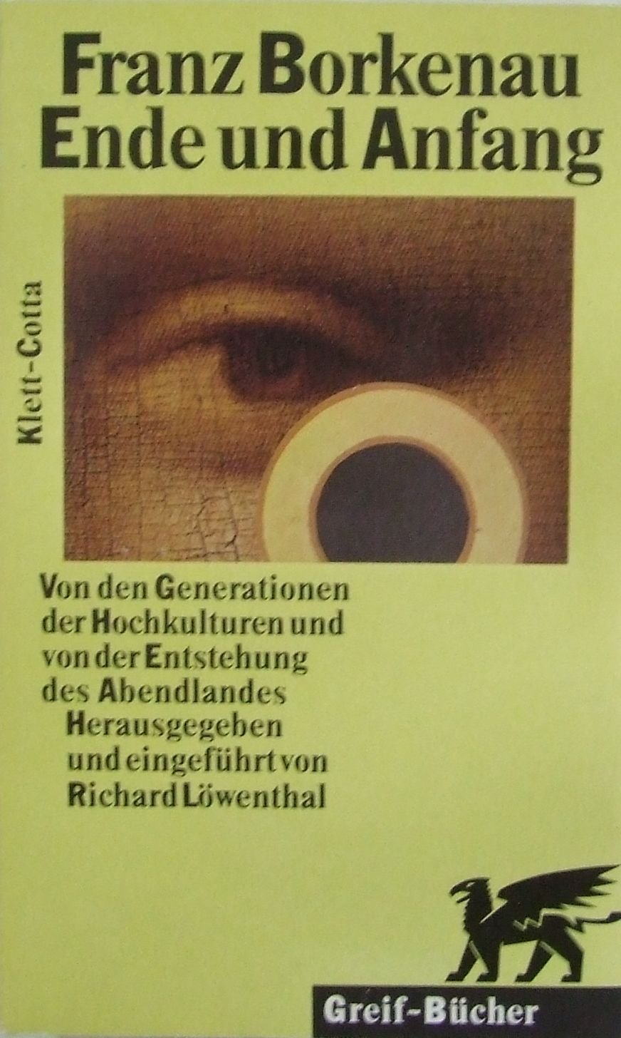 Ende und Anfang. Von den Generationen der Hochkulturen und von der Entstehung des Abendlandes Politics & History