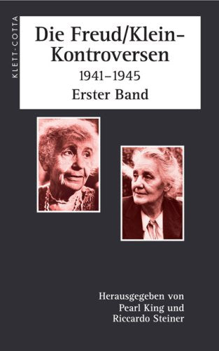 Die Freud/Klein-Kontroversen 1941-1945, 2 Bde., Bd.1 Psychology