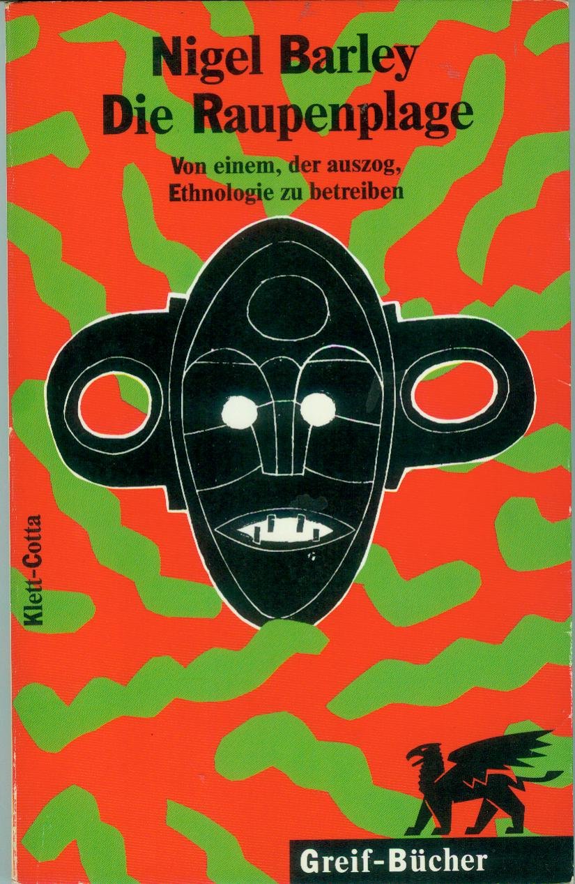 Die Raupenplage. Von einem, der auszog, Ethnologie zu betreiben General education
