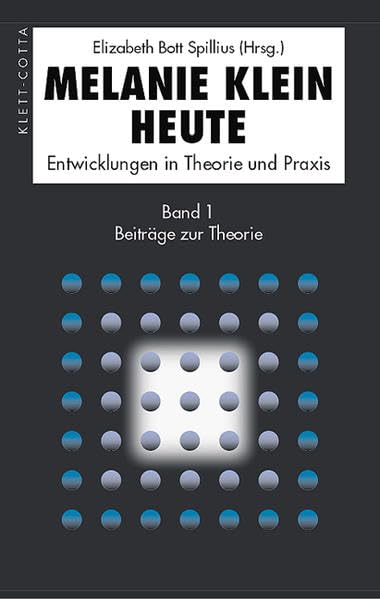 Melanie Klein Heute. Entwicklungen in Theorie und Praxis: Beiträge zur Theorie Psychology