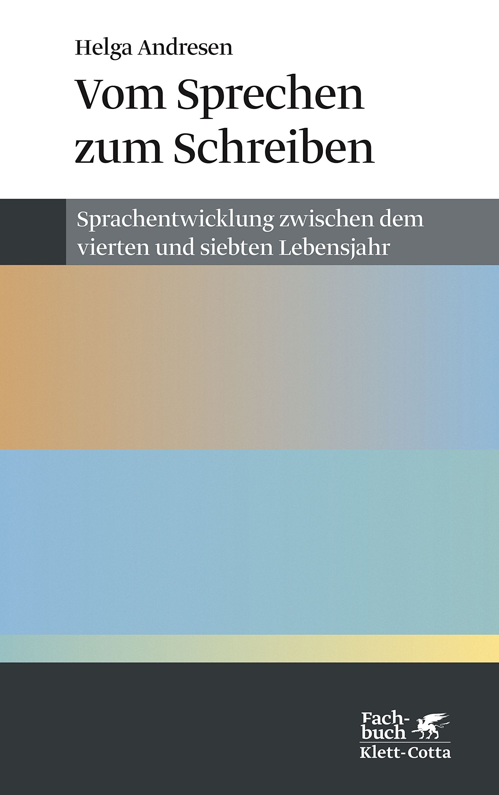 Vom Sprechen zum Schreiben: Sprachentwicklung zwischen dem vierten und siebten Lebensjahr Social Sciences