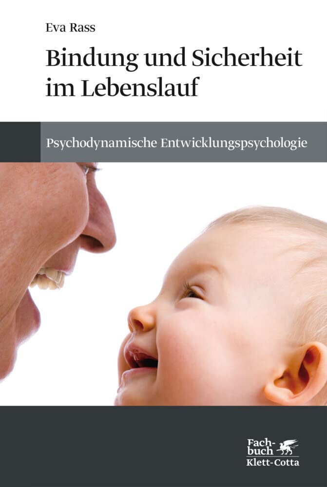 Bindung und Sicherheit im Lebenslauf Psychology