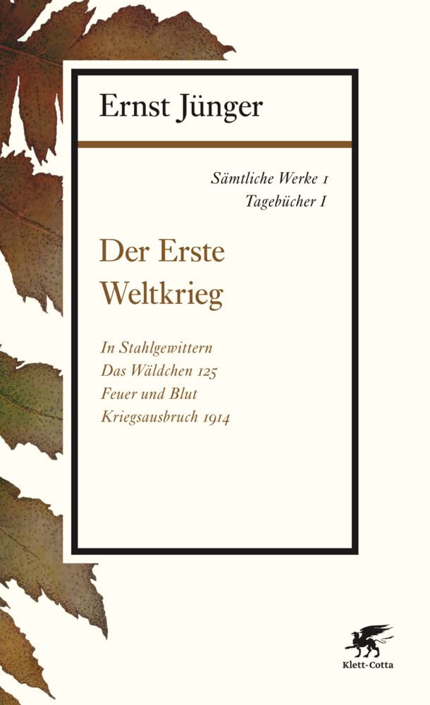 Sämtliche Werke - Band 1: Tagebücher I: Der Erste Weltkrieg Classics