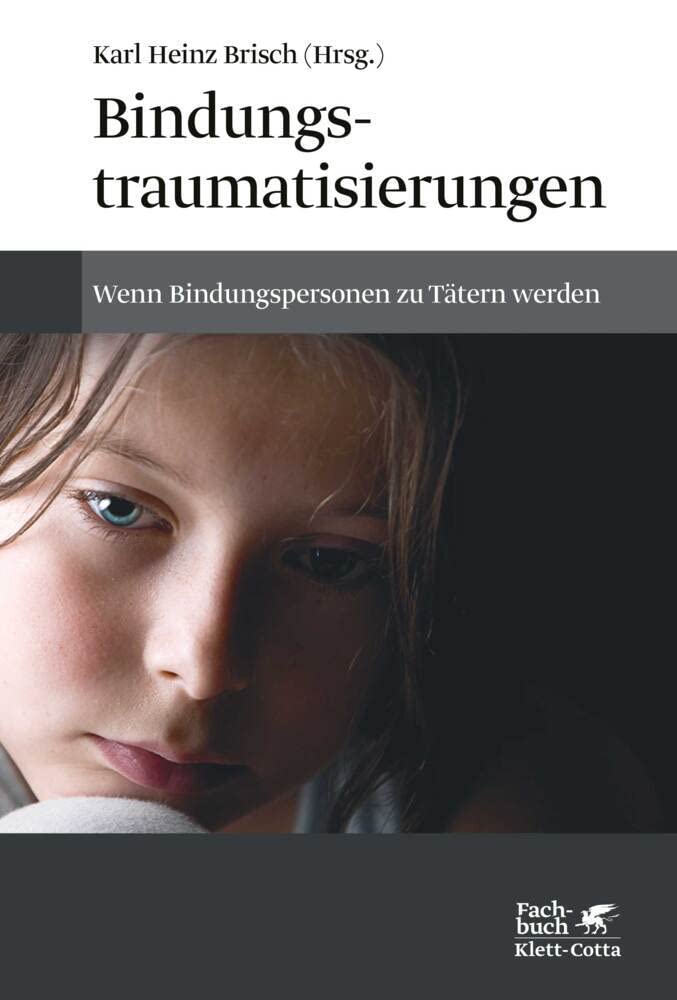 Bindungstraumatisierungen: Wenn Bindungspersonen zu Tätern werden Medicine