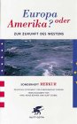 MERKUR Sonderheft 2000: Europa oder Amerika? Zur Zukunft des Westens: Die Zukunft des Westens Politics & History